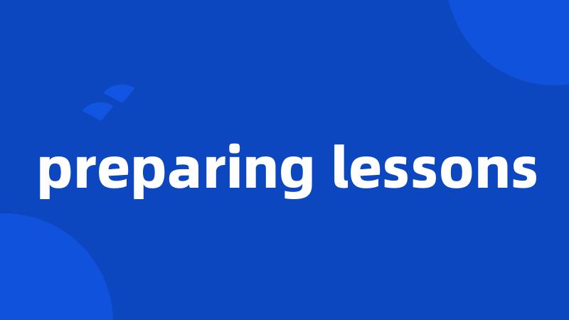 preparing lessons