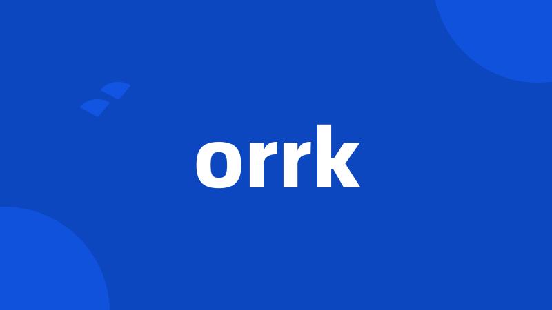 orrk