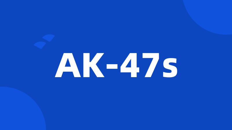 AK-47s