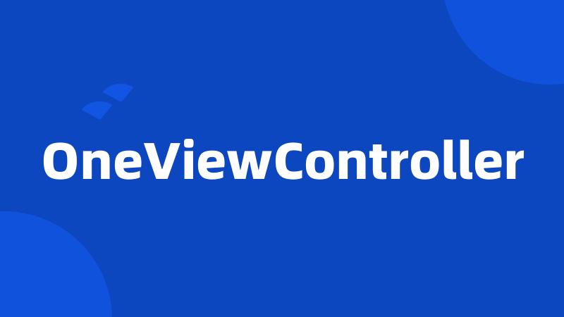 OneViewController