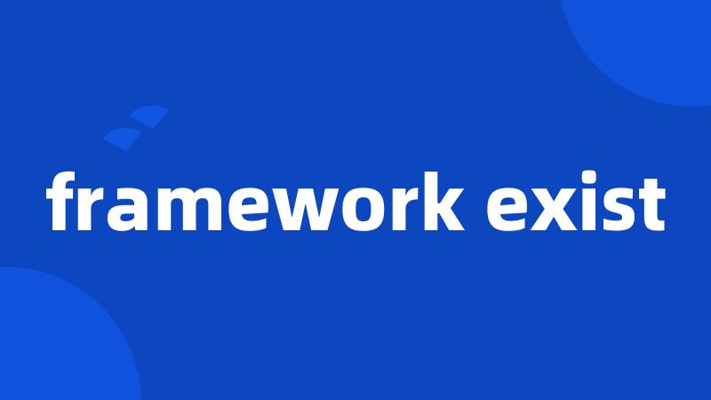 framework exist