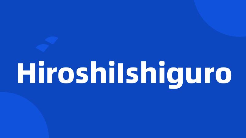HiroshiIshiguro