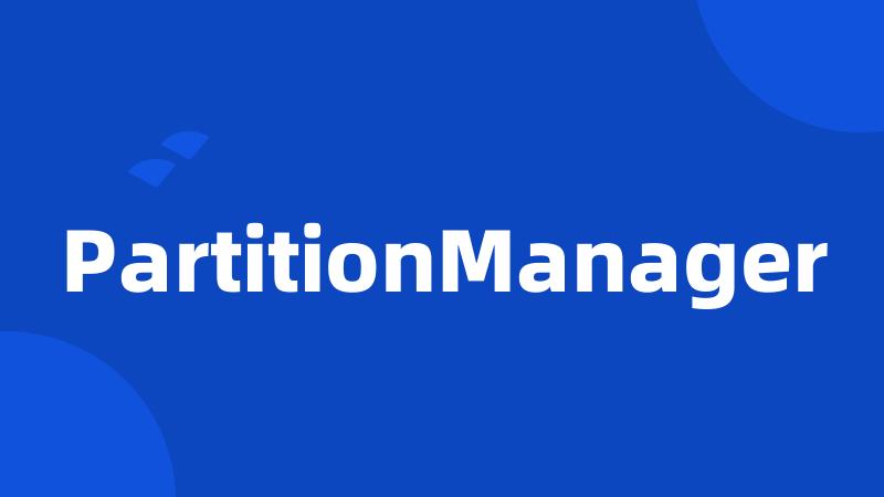 PartitionManager