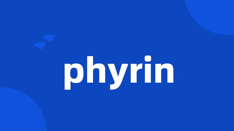 phyrin