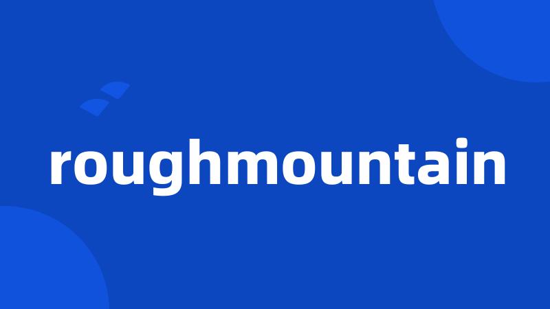 roughmountain