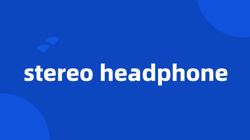 stereo headphone