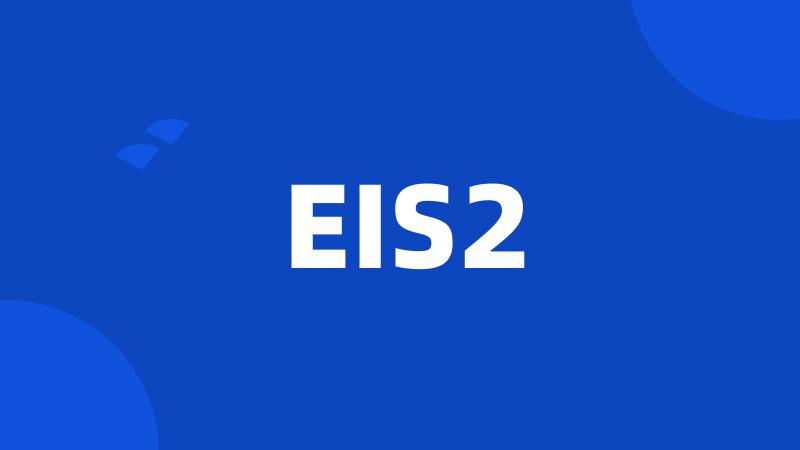 EIS2