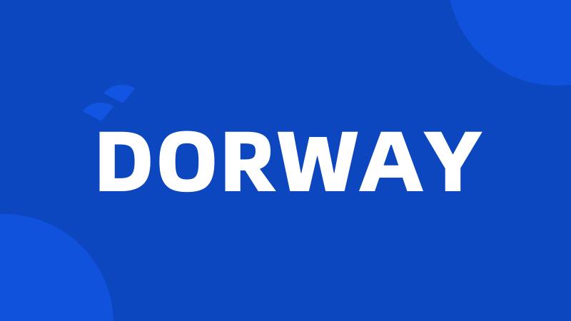 DORWAY