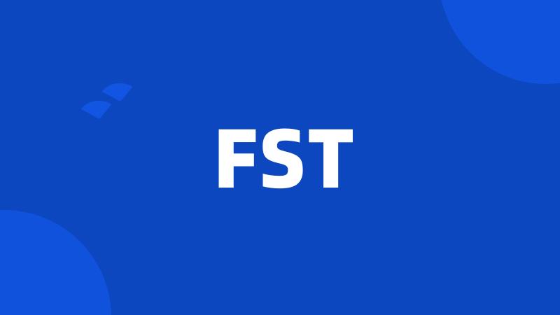 FST