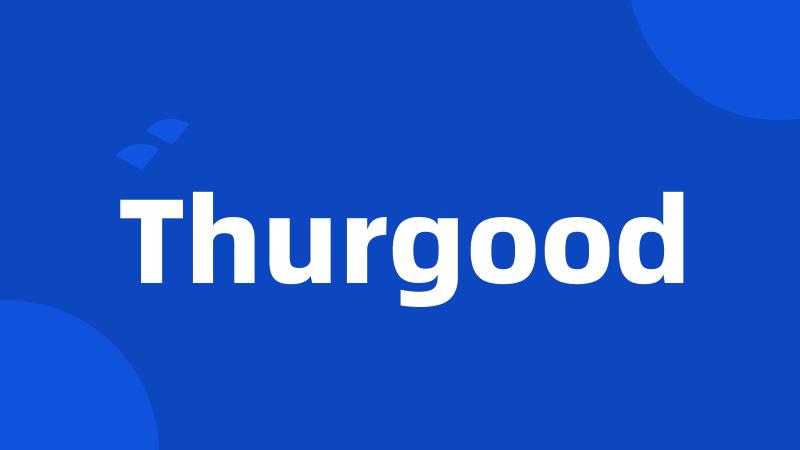 Thurgood