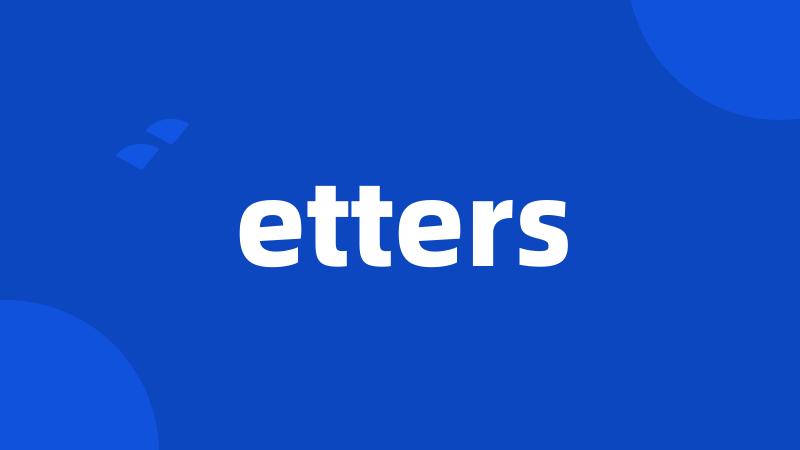 etters