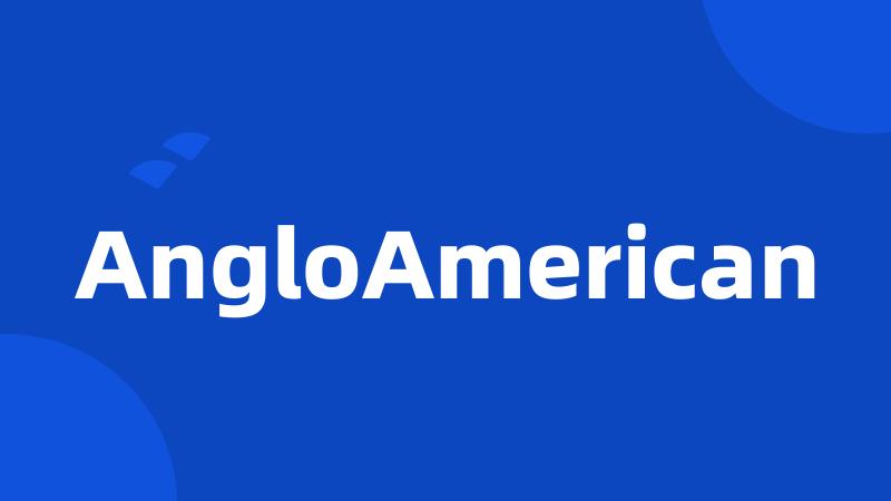 AngloAmerican