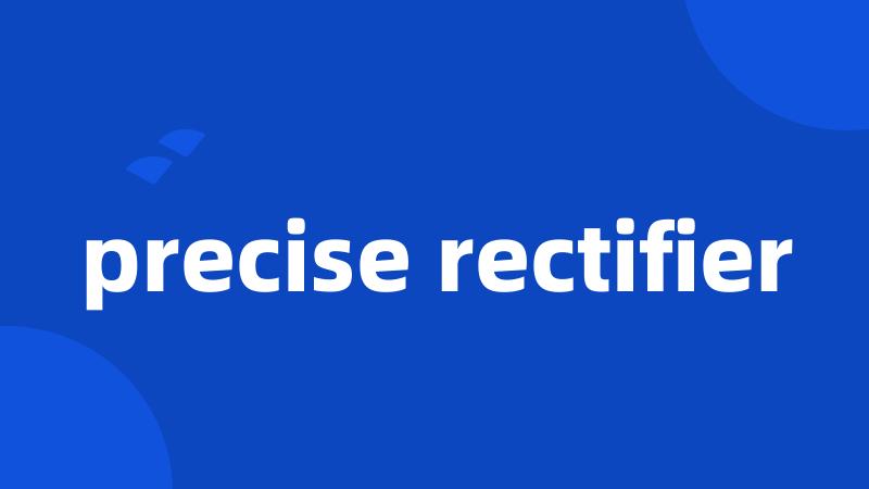 precise rectifier