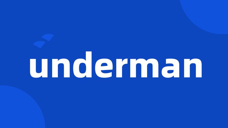 underman