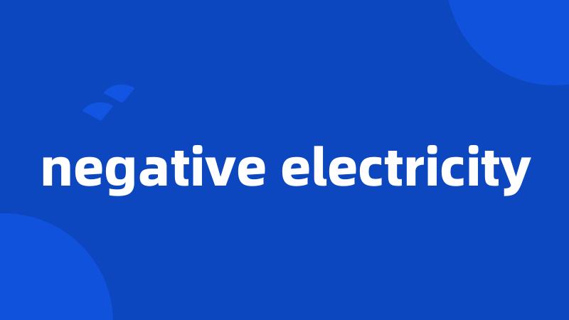 negative electricity