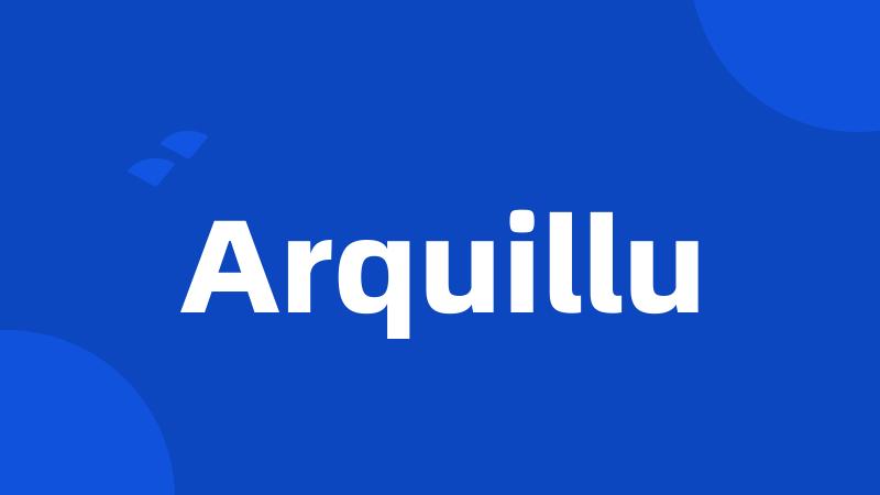 Arquillu