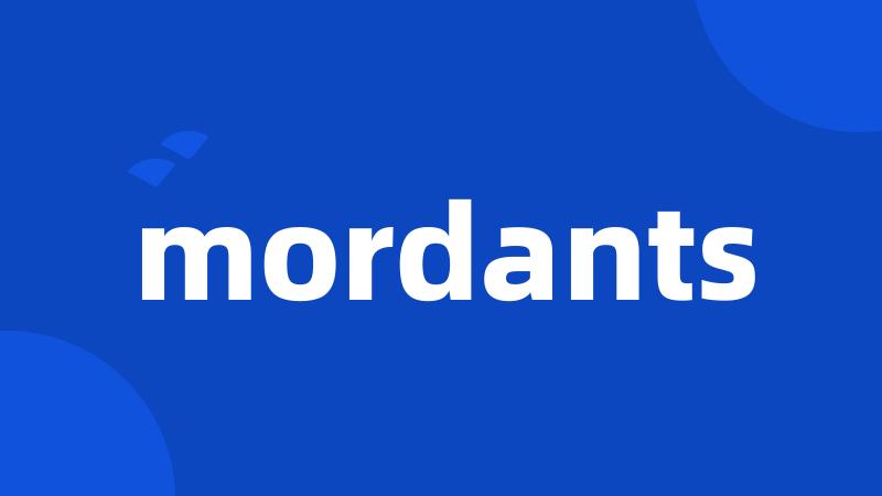 mordants