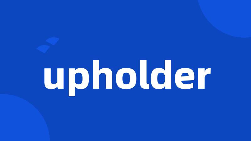 upholder