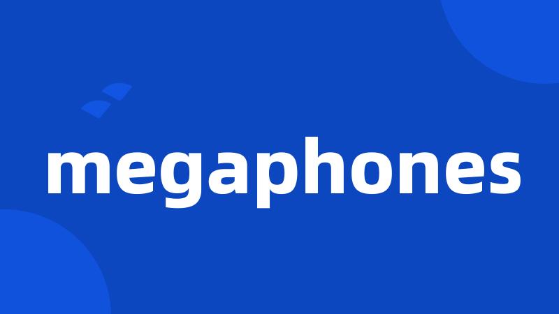 megaphones