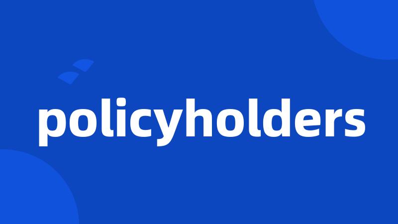 policyholders