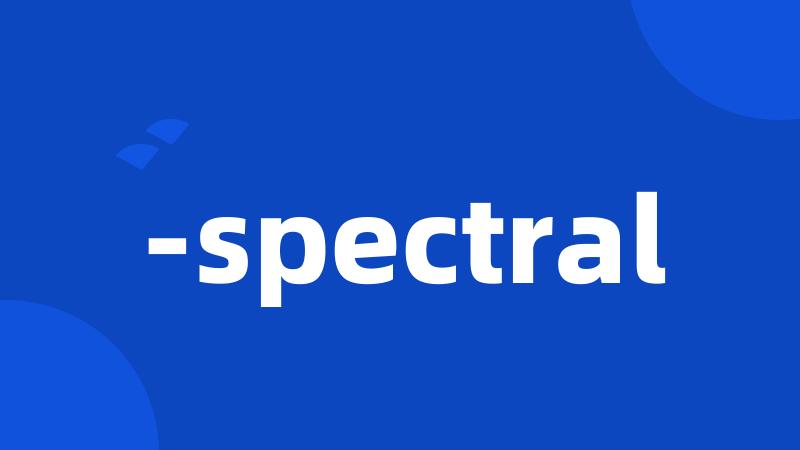 -spectral