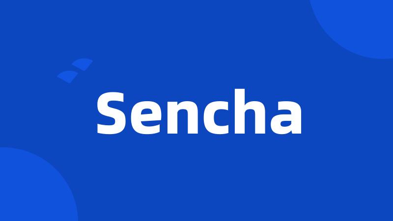 Sencha