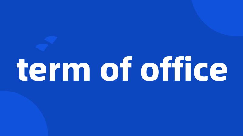 term of office
