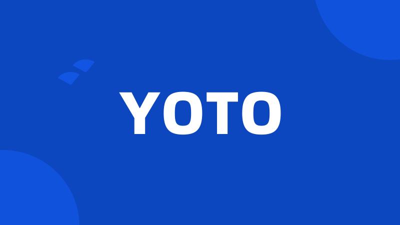 YOTO