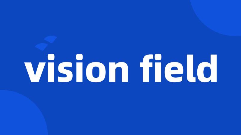 vision field