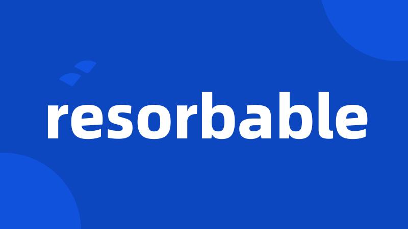 resorbable