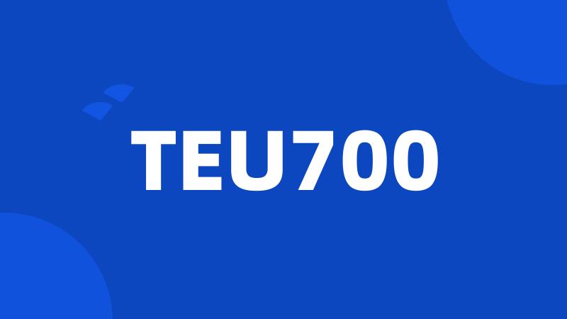 TEU700