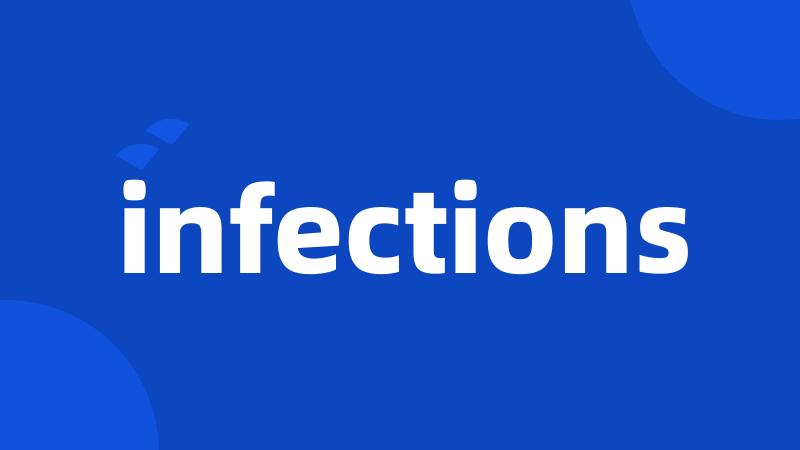 infections