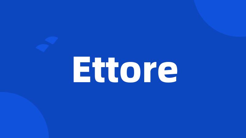 Ettore