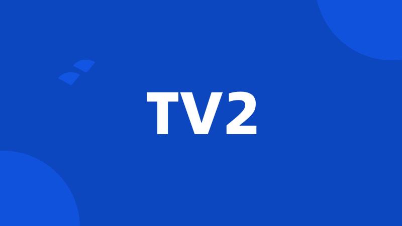 TV2