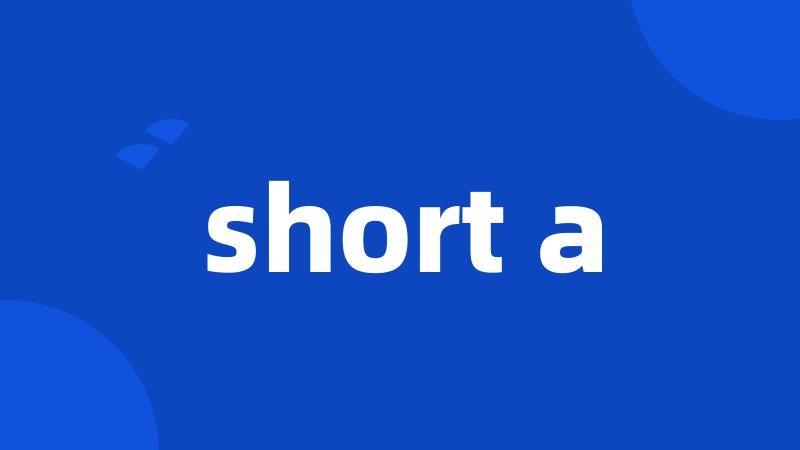 short a