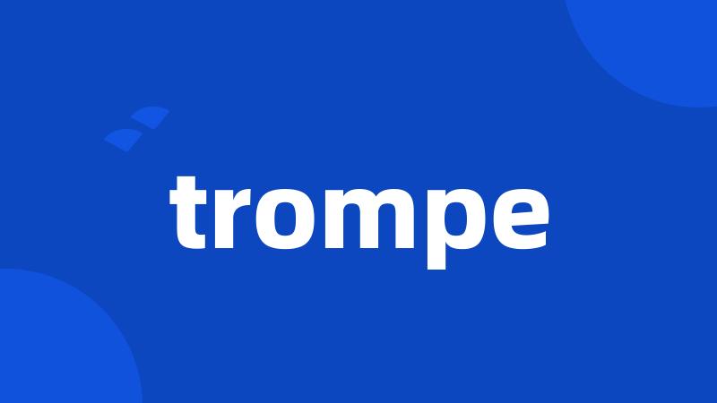 trompe