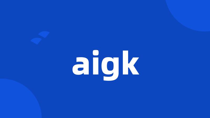 aigk