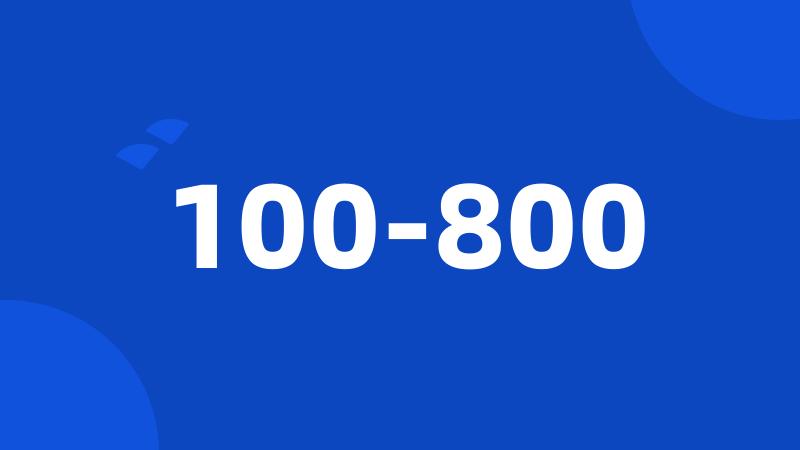 100-800