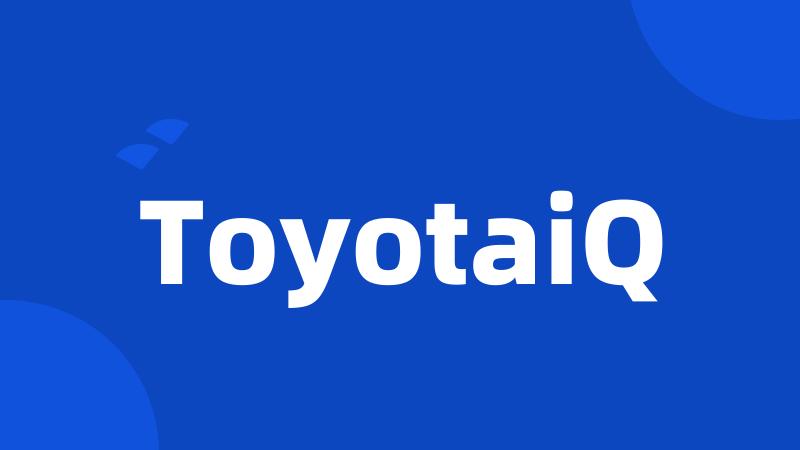 ToyotaiQ