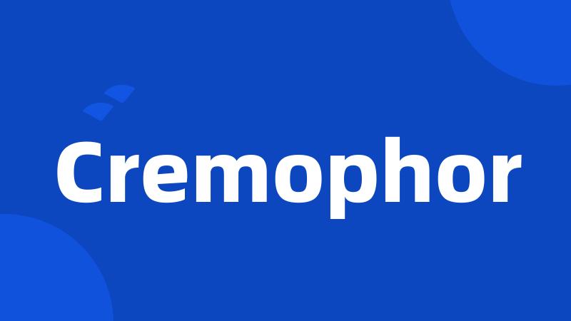 Cremophor