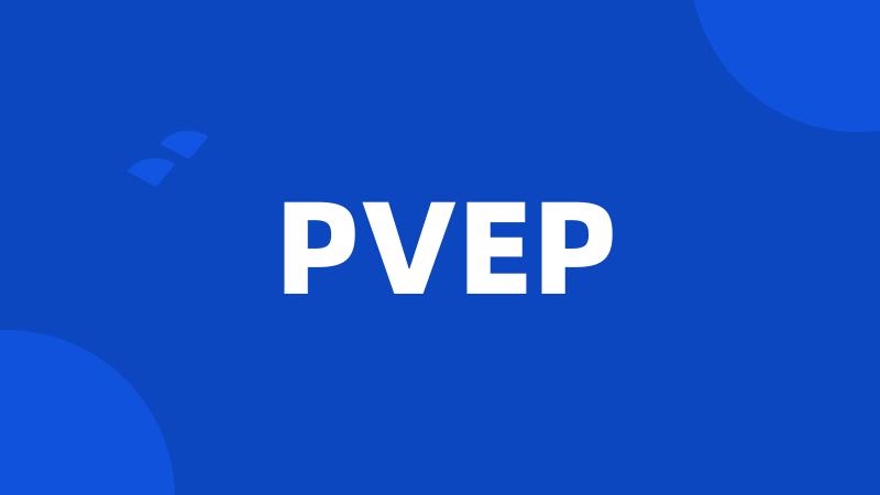 PVEP