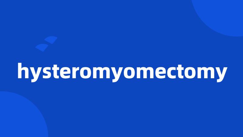 hysteromyomectomy