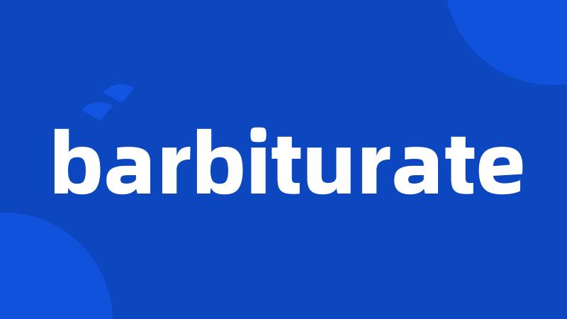 barbiturate