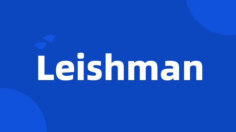 Leishman