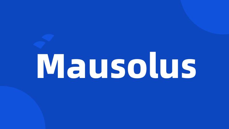 Mausolus