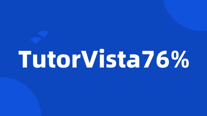 TutorVista76%