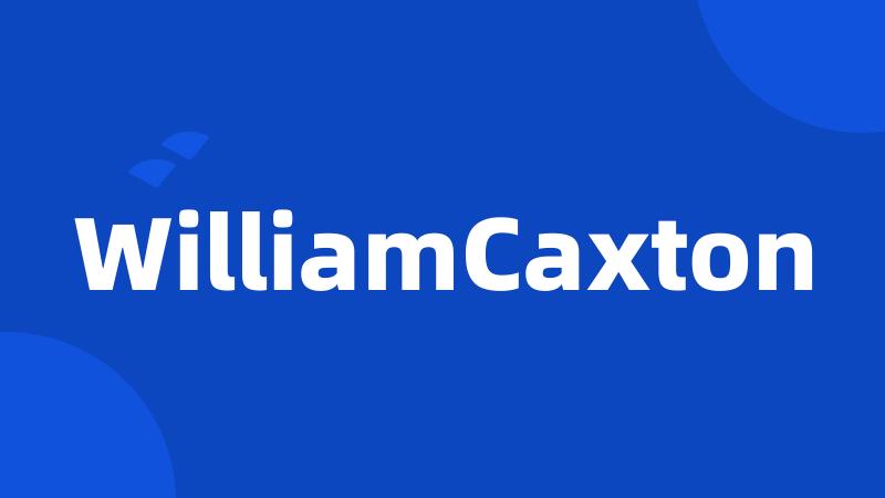 WilliamCaxton