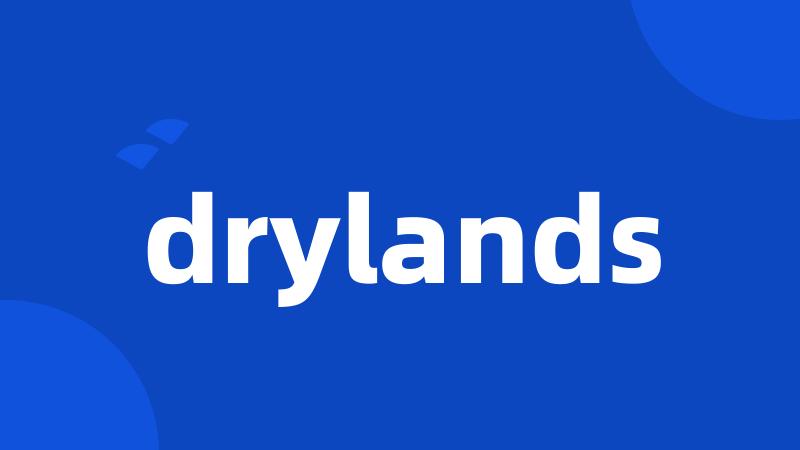 drylands