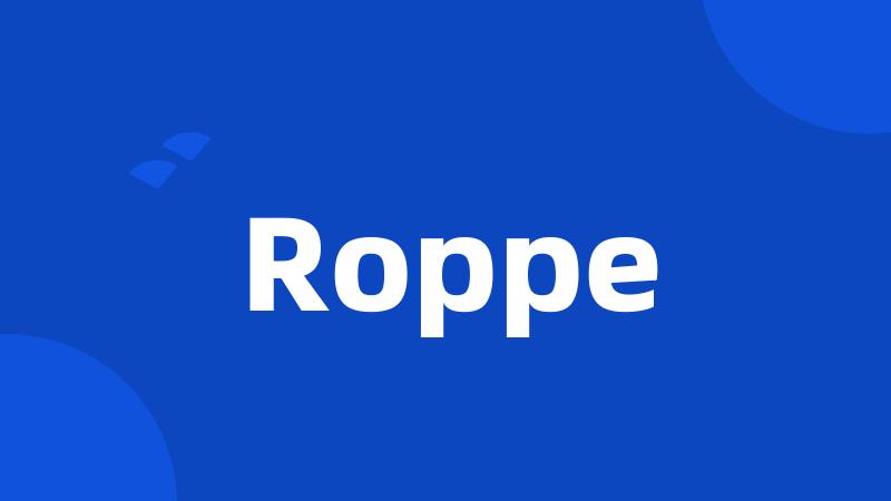 Roppe