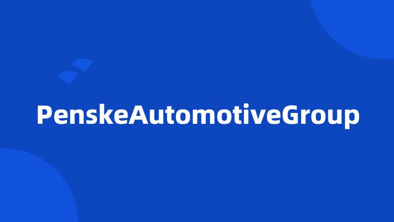 PenskeAutomotiveGroup